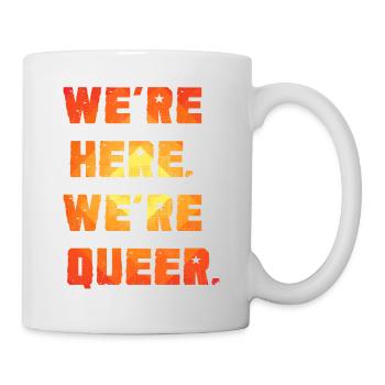 We're Here. We're Queer. - Mug - white - Right