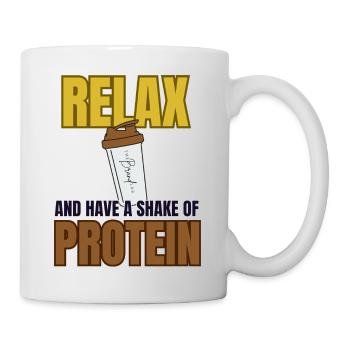 Relax and have a Shake of Protein - Tasse - Weiß - Rechts
