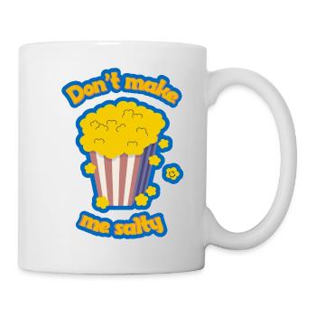 Popcorn - süß - don't make me salty - Tasse - Weiß - Rechts
