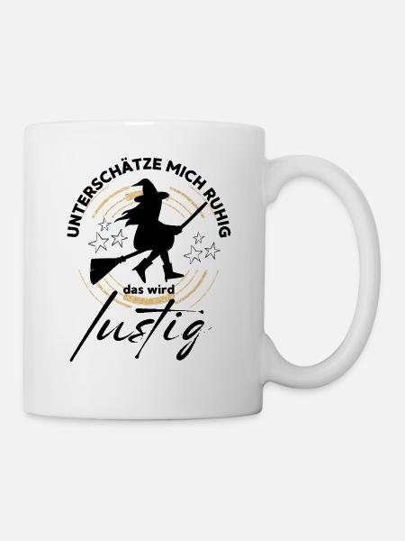 HEXE Unterschätze mich ruhig, das wird lustig - Tasse - Weiß