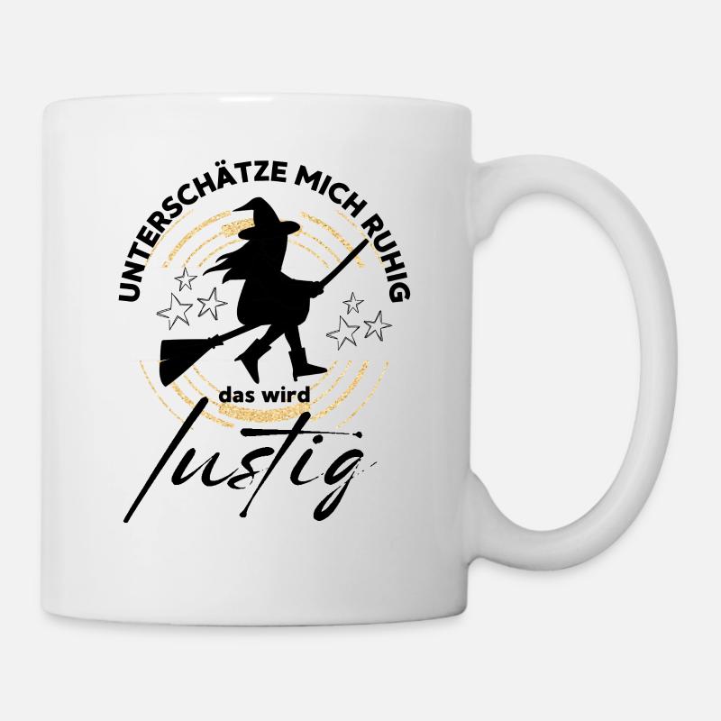 HEXE Unterschätze mich ruhig, das wird lustig - Tasse - Weiß