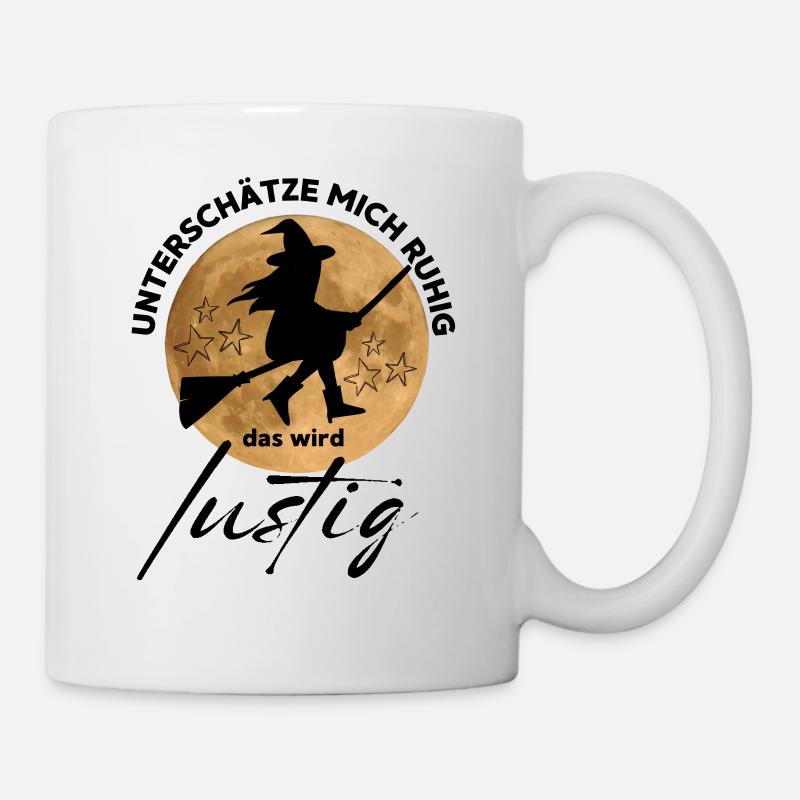 HEXE Unterschätze mich ruhig, das wird lustig - Tasse - Weiß