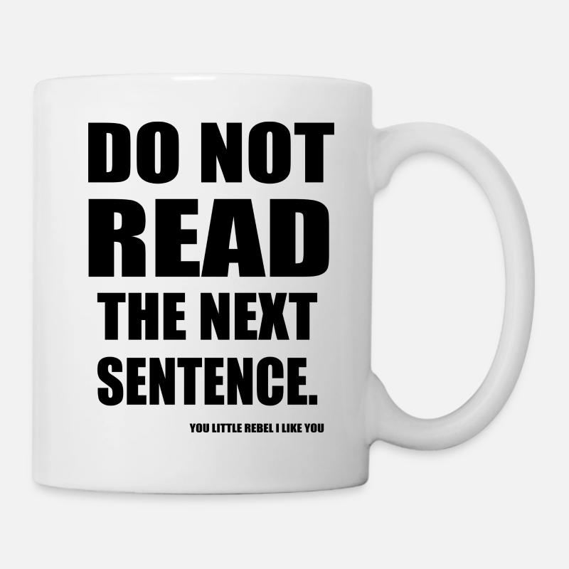 Do Not Read The Next Sentence - Mug blanc - blanc