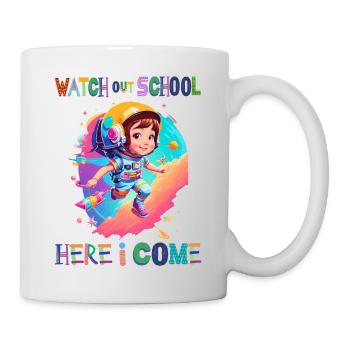 Watch out school - here I come / Astronaut girl - Mug - white - Right