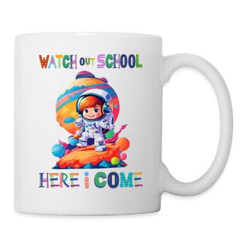 Watch out school - here I come / Astronaut girl - Mug - white - Right
