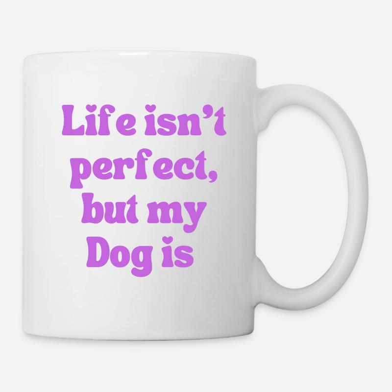 Life isn’t perfect but… - Tasse - Weiß