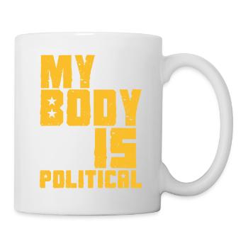 MEIN KÖRPER IST POLITISCH - Tasse - Weiß - Rechts