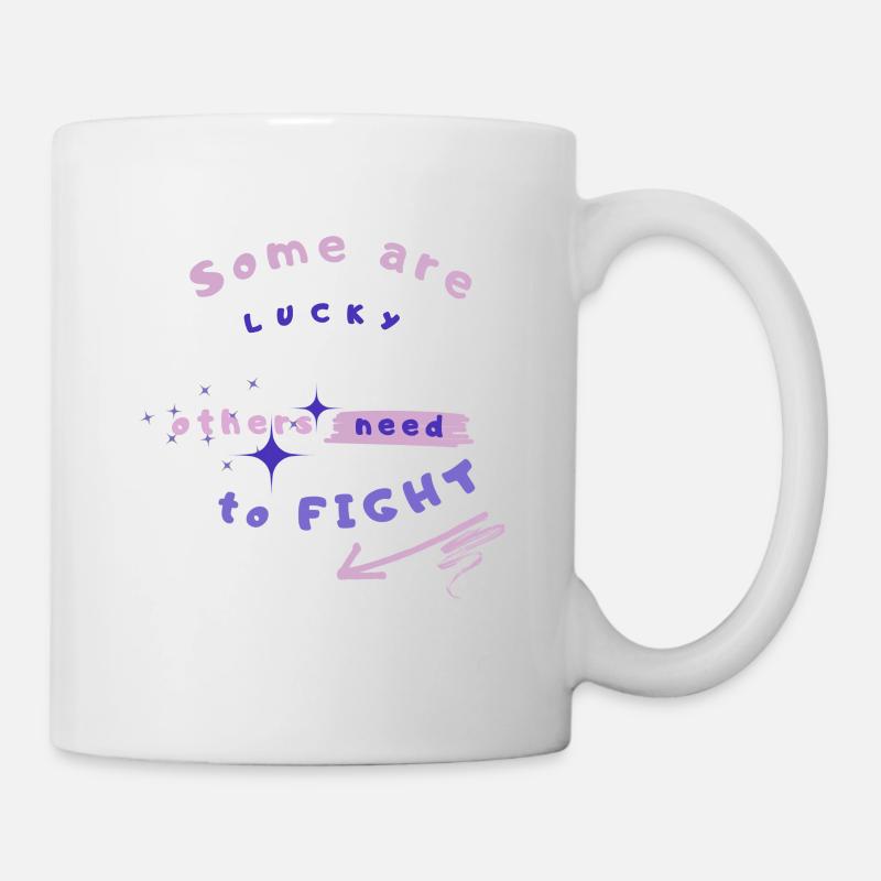 Some got LUCK others need to fight - Tasse - Weiß