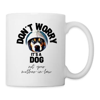 DON ́T WORRY ... Dog Dogs Dog Love - Mug - white - Right