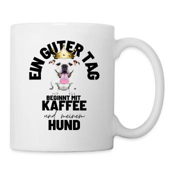 EIN GUTER TAG BEGINNT ... HUND Hunde Mama Papa - Tasse - Weiß - Rechts