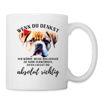 BULLDOGGE VERWÖHNEN Bulldog Bulldogge Bulldoggen - Tasse - Weiß - Rechts