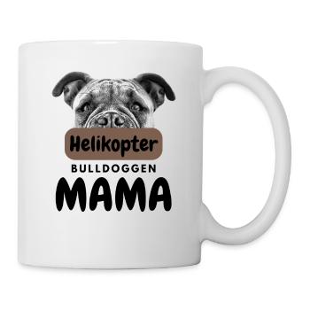 HELIKOPTER BULLDOGGEN MAMA Bulldog Bulldogge - Tasse - Weiß - Rechts
