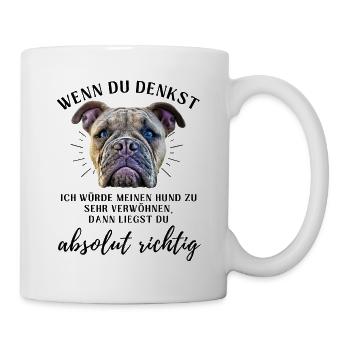 BULLDOGGE VERWÖHNEN Bulldog Bulldogge Bulldoggen - Tasse - Weiß - Rechts