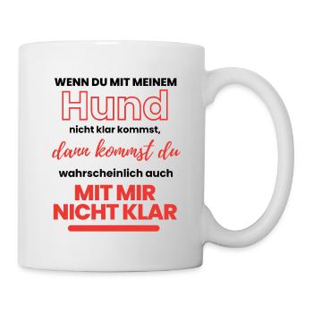 mit HUND KLARKOMMEN ... Hund Hunde - Tasse - Weiß - Rechts