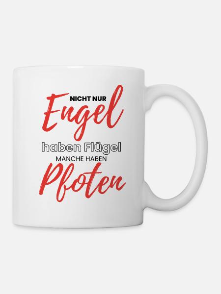 ENGEL haben PFOTEN ... Hund Hunde - Tasse - Weiß