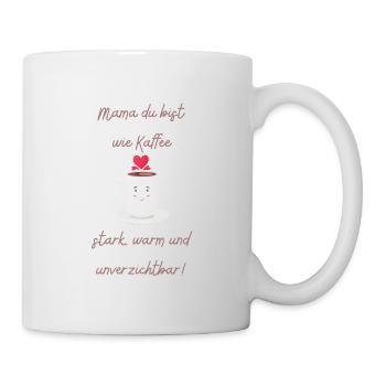 Mama du bist wie Kaffee - Tasse - Weiß - Rechts