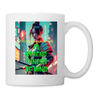 Having your own way is strengthness of mind - Mug - white - Right