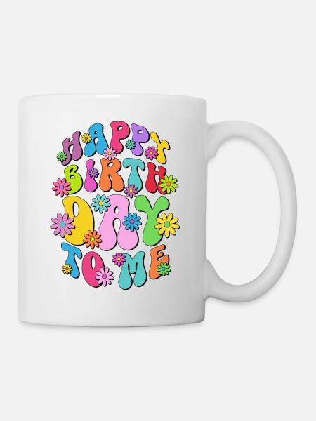 Happy Birthday To Me - Party - Birthday Gift - Mug - white