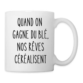 quand on gagne du blé - Mug blanc - blanc - Droite