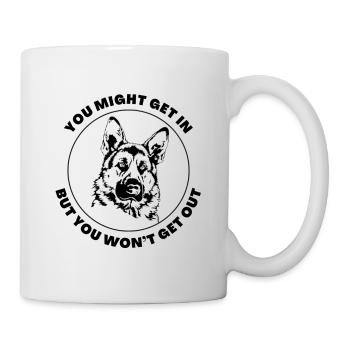 Du kommst vielleicht rein, aber du kommst nicht raus, Hund - Tasse - Weiß - Rechts