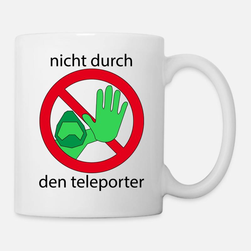 Nicht durch den Teleporter - Tasse - Weiß