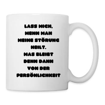 Störung und Persönlichkeit - Tasse - Weiß - Rechts