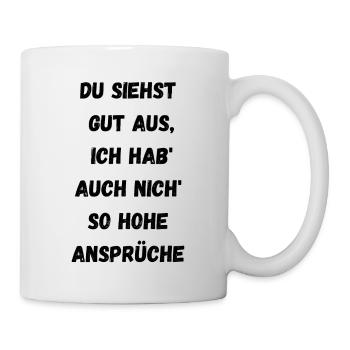 Du siehst gut aus – Ich bin nicht wählerisch - Tasse - Weiß - Rechts