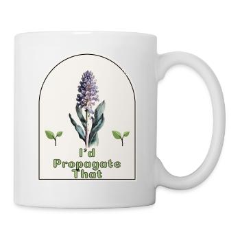 "I'd Propagate That" - Gardener's Humor Indoor - Mug - white - Right