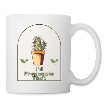 "I'd Propagate That" - Gardener's Humor Indoor - Mug - white - Right