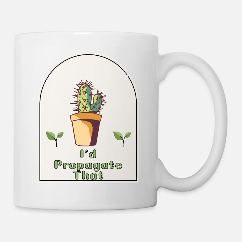 "I'd Propagate That" - Gardener's Humor Indoor - Tasse - Weiß