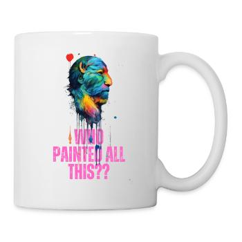 Künstlerische philosophische Gestaltung Wer hat das alles gemalt? - Tasse - Weiß - Rechts