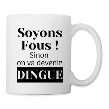 Soyons fou 2 - Mug blanc - blanc - Droite