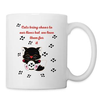 Cats bring chaos in our life, but we love them for - Tasse - Weiß - Rechts