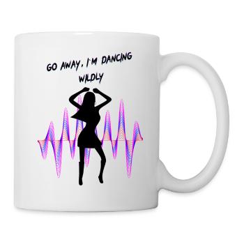 Geh weg, ich tanze wild - Tasse - Weiß - Rechts