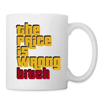 the price, Sprüche, geek, stylish, coole - Tasse - Weiß - Rechts