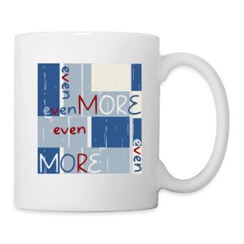 Mehr noch. Mehr noch. - Tasse - Weiß - Rechts