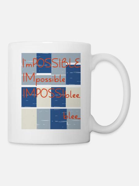 Unmöglich? Nein.. blee. Möglich. - Tasse - Weiß