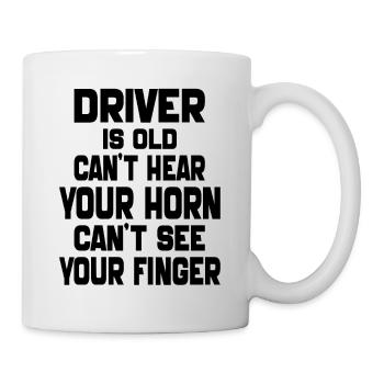 Der Fahrer ist alt, ich kann deine Hupe nicht hören vintage - Tasse - Weiß - Rechts