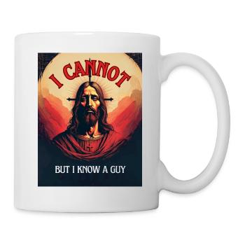 "I cannot but I know a Guy" religious humor, fun - Mug - white - Right