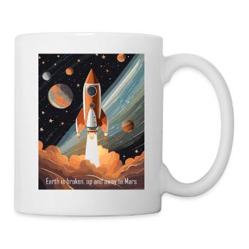 La Terre est brisée, allons sur Mars ! - Mug blanc - blanc - Droite