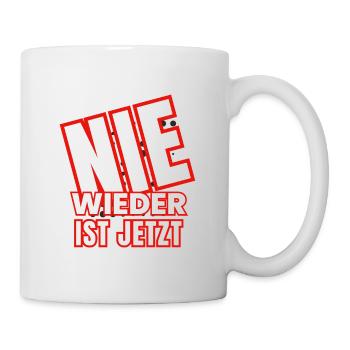 Nie wieder ist jetzt! - Tasse - Weiß - Rechts