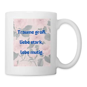 Rêver grand, aimer fort, vivre courageusement - Mug blanc - blanc - Droite
