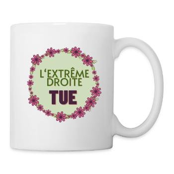 L'extrême droite tue - Mug blanc - blanc - Droite