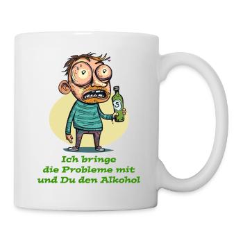 I bring the problems and you bring the alcohol - Mug - white - Right