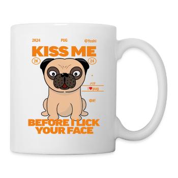 Pug dog, kiss me before I give you a lick - Mug - white - Right