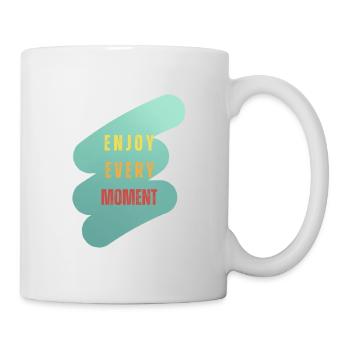 enjoy every moment - Tasse - Weiß - Rechts