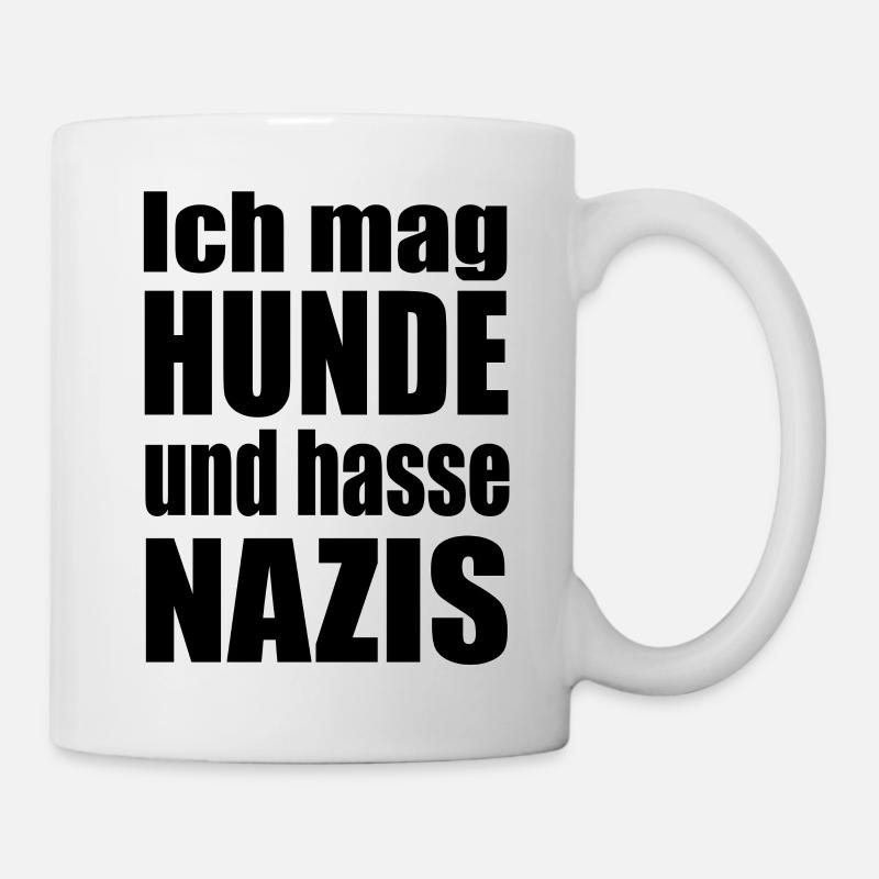 mag Hunde hasse Nazis - Tasse - Weiß