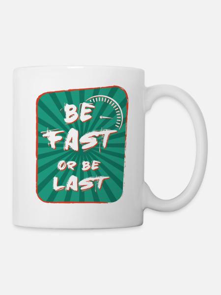 Be Fast Or Be Last - Motorcycle speed - Mug - white