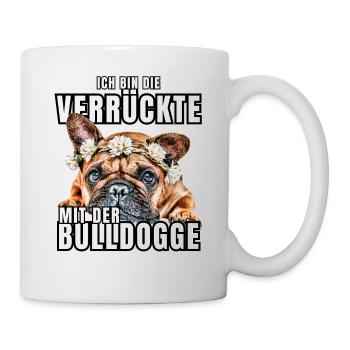 I'm the CRAZY one with the bulldog dog DOGS - Mug - white - Right
