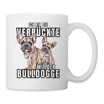 Je suis le FOU avec le chien bouledogue CHIENS - Mug blanc - blanc - Droite